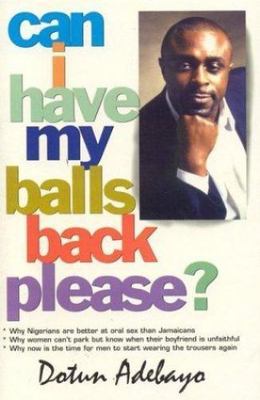 Can I Have My Balls Back Please?, Adebayo, Dotun, Good Book