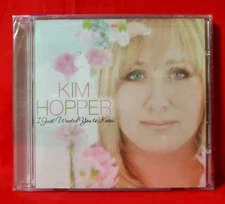 Kim Hopper I Just Wanted You To Know 2008 Canann Curb Warner Bros CD NEW