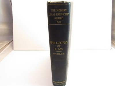 Philosophy of Law Josef Kohler 1914 Modern Legal Philosophy Series XII Boston