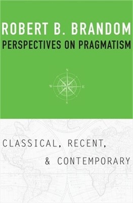 Perspectives on Pragmatism: Classical, Recent, and Contemporary (Hardback or Cas