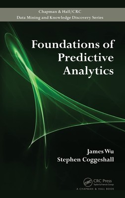 Foundations of Predictive Analytics (Chapman & Hall/CRC Data Mining and Know...