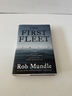 FIRST FLEET By Rob Mundle Hardcover