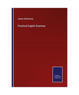 Practical English Grammar, Hutchinson, James