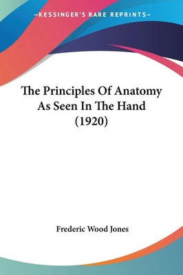 The Principles Of Anatomy As Seen In The Hand (1920) Frederic Wood Jones Buch