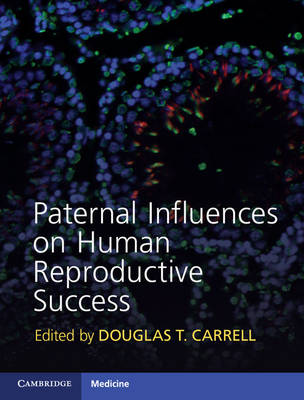Paternal Influences on Human Reproductive Success Hardcover 9781107024489 LN