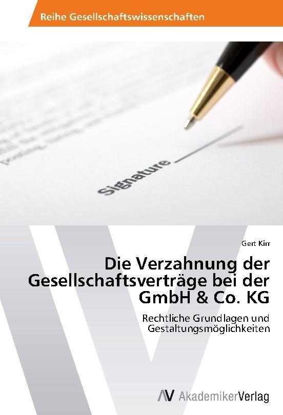 Die Verzahnung Der Gesellschaftsverträge Bei Der Gmbh & Co. Kg Gert