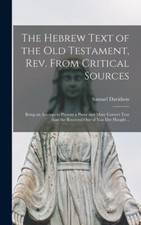 The Hebrew Text Of The Old Testament, Rev  From Critical Sources [Microform...