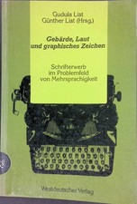 Gebärde, Laut und graphisches Zeichen. Schrifterwerb im Problemfeld von Mehrspra