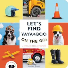 Let's Find Yaya and Boo on the Go!: A Hide-And-Seek Adventure - Board Books