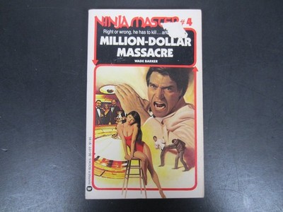 Ninja Master #4 Million-Dollar Massacre Wade Barker 1982 First Printing Warner