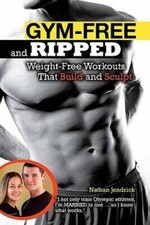 Gym-Free and Ripped - Paperback By Jendrick, Nathan - GOOD