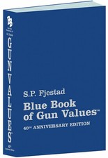 40th Edition Blue Book Of Gun Values S.P. Fje...