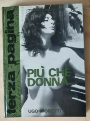 Piu' Che Donna - Ugo Moretti - Immordino Editore 1968