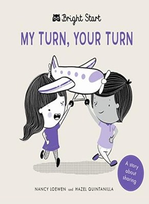 My Turn, Your Turn: A Story About Sharing (Bright Start),Nancy L