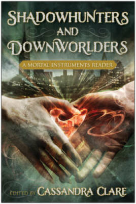 Shadowhunters and Downworlders: A Mortal Instruments Reader - Paperback - GOOD