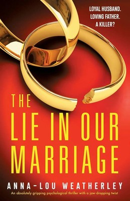 Anna-Lou Weatherley | The Lie in Our Marriage | Taschenbuch | Englisch (2023)