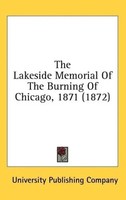 University Publishing Company | The Lakeside Memorial Of The Burning Of...