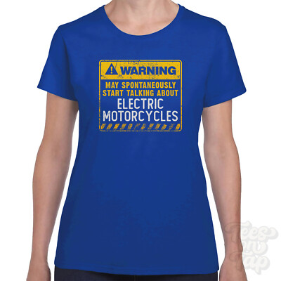 WARNING MAY SPONTANEOUSLY START TALKING ABOUT ELECTRIC MOTORCYCLES T-SHIRT