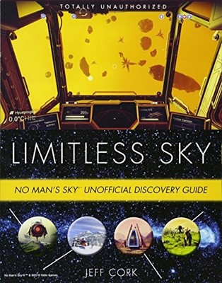Limitless Sky: No Man's Sky Unofficial Discovery Guide,Jeff Cork
