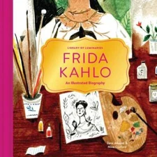 Library of Luminaries: Frida Kahlo: An Illustrated Biography - Hardcover - GOOD