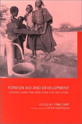 Foreign Aid and Development : Lessons Learnt and Directions for t