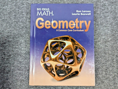 Big Ideas Math Geometry: A Common Core Curriculum by Ron Larson (2015) EUC