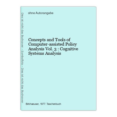 Concepts and Tools of Computer-assisted Policy Analysis Vol. 3 : Cognitive Syste