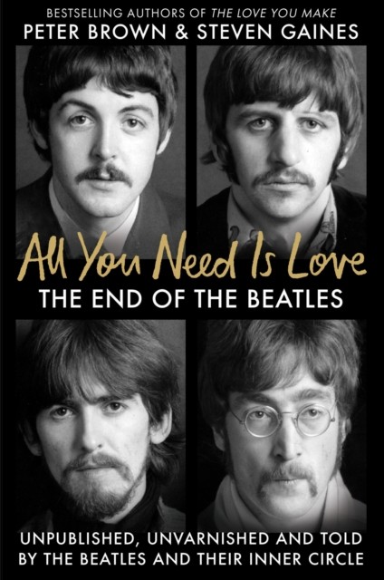 All You Need Is Love: The End of The Beatles - Unpublished, Unvarnished and Tol - Image 8