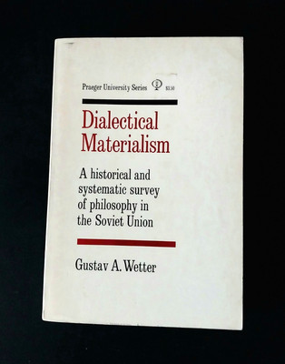 Gustav A. Wetter - Dialectical Materialism - 3rd Printing 1963