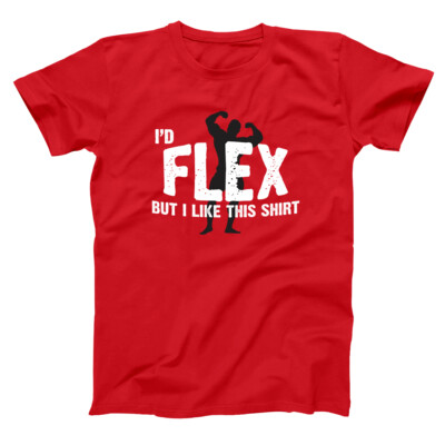 I'd Flex But I Like This Shirt Gym  Fitness Red Basic Men's T-Shirt
