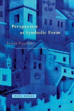 Perspective As Symbolic Form, Paperback by Panofsky, Erwin; Wood ...