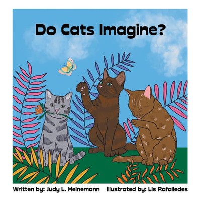 Do Cats Imagine? Judy L. Heinemann Taschenbuch Englisch 2025 Archway Publishing