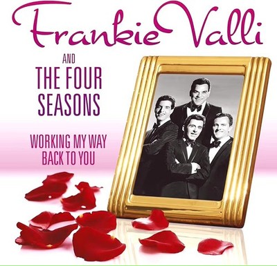 FRANKIE VALLI AND THE FOUR SEASONS WORKING MY WAY BACK TO YOU 2 CD NEW SEALED 