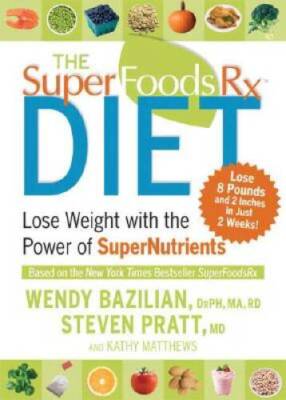 The Superfoods Rx Diet: Lose Weight with the Power of SuperNutrients - GOOD