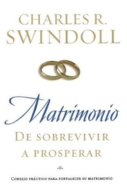 Matrimonio: De sobrevivir a prosperar: Consejo práctico para fortalecer su matrimonio main image 1