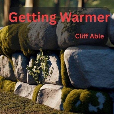 Getting Warmer by Cliff Able Paperback Book