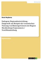 Endogene Regionalentwicklung - Dargestellt Am Beispiel Der Touristischen Nutzung
