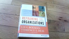 Reframing Organizations: Artistry, Choice, and Leadership