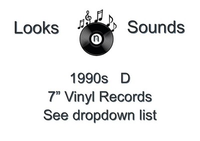 1990s 7'' VINYLS - VARIOUS ARTISTS / TITLES - D - EX / VG+