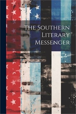 The Southern Literary Messenger (Paperback or Softback)