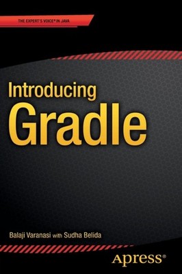 Introducing Gradle by Balaji Varanasi PAPERBACK 9781484210321
