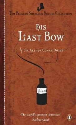 Arthur Conan Doyle His Last Bow (Paperback)