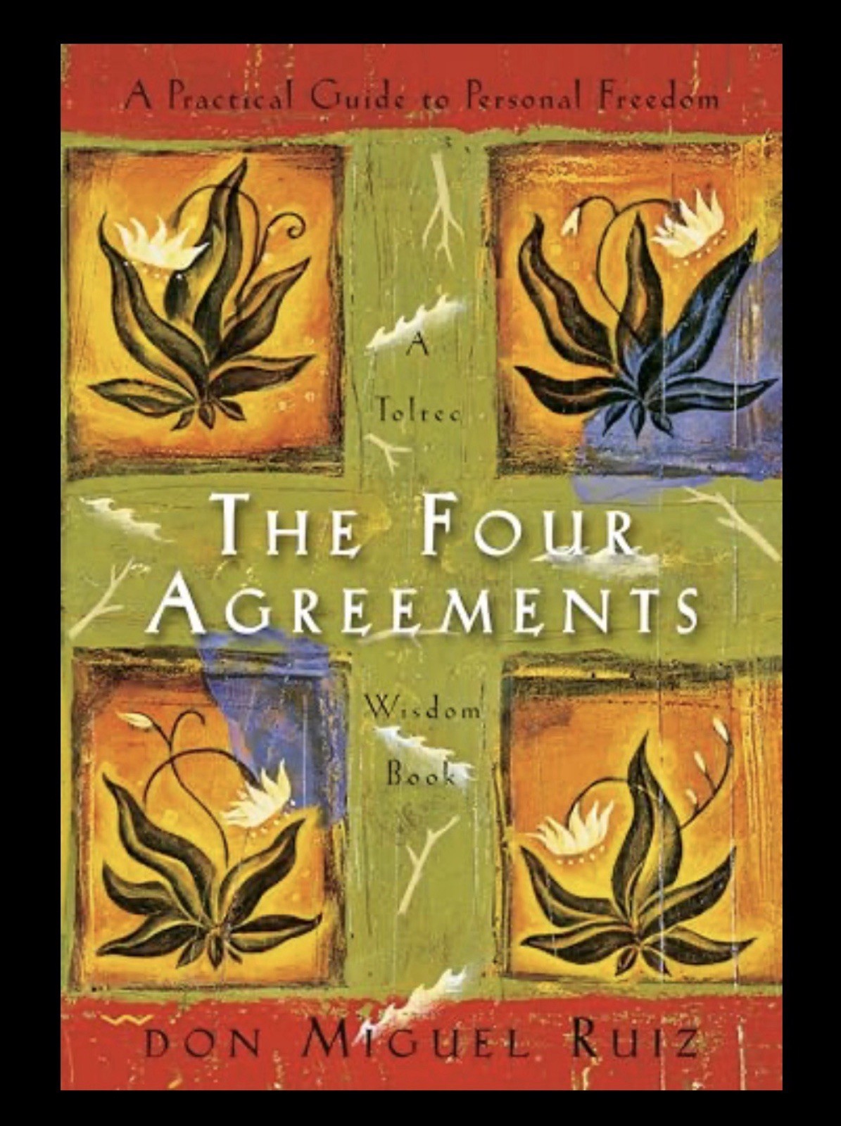 The Four Agreements: A Practical Guide to Personal Freedom (A Toltec - VERY GOOD