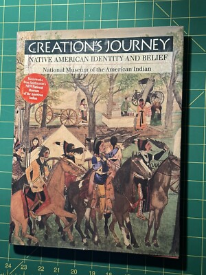 Creation's Journey : Native American Identity and Belief by Richard W. Hill and
