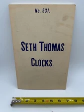 Seth Thomas Clocks No. 531 (1892-1893) Catalogue Reprint 1975