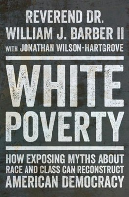 William J Barber / White Poverty9781324094876
