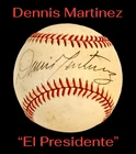 DENNIS MARTINEZ "EL PRESIDENTE" AUTOGRAPHED SIGNED ONL BASEBALL AP/COA