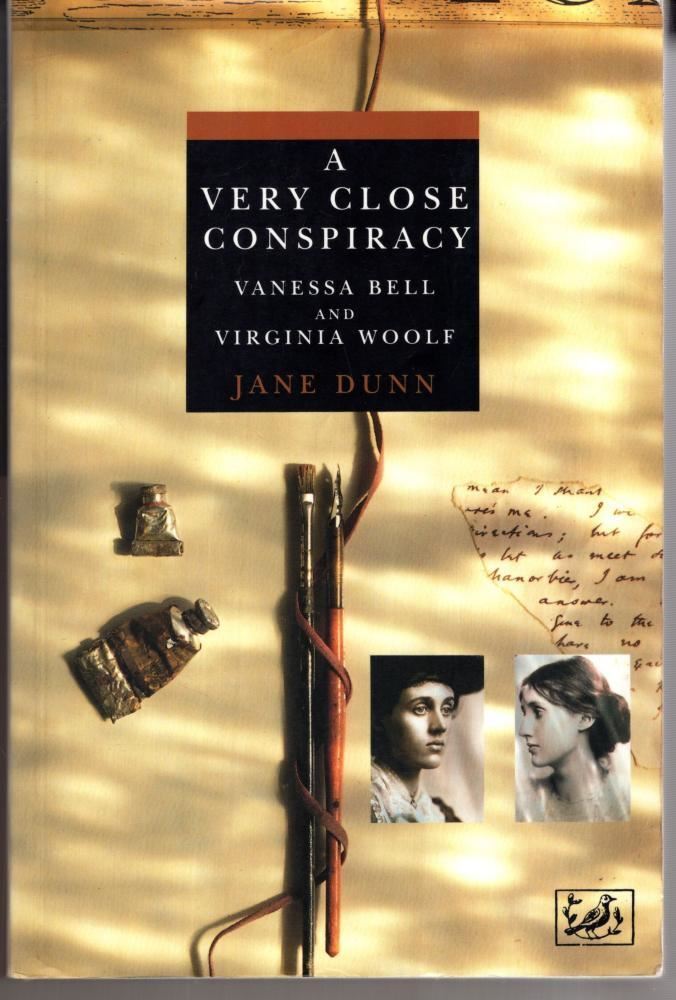 A Very Close Conspiracy : Vanessa Bell and Virginia Woolf : Jane Dunn