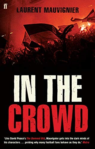 In the Crowd by Laurent Mauvignier, Shaun Whiteside - - Image 5
