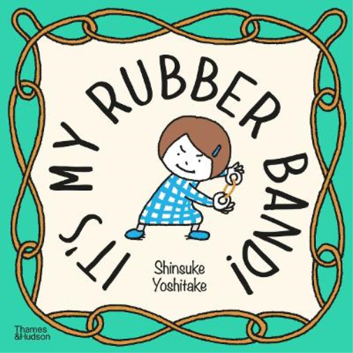 Shinsuke Yoshitake It's My Rubber Band! (Copertina rigida)